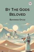 By the Gods Beloved (en Inglés)