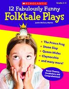 12 Fabulously Funny Folktale Plays: Boost Fluency, Vocabulary, and Comprehension! (en Inglés)