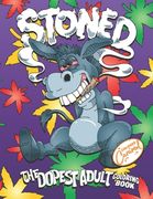 Stoned: The Dopest Adult Coloring Book: A Trippy Stoner Coloring Gift Book for Adults with Funny Animals Smoking Weed, Unique (en Inglés)