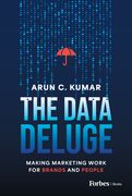 The Data Deluge: Making Marketing Work for Brands and People (en Inglés)