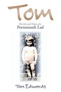 Tom: The Life and Times of a Portsmouth Lad (en Inglés)