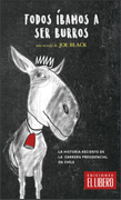 Todos Íbamos a ser Burros (in Spanish)