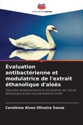 Évaluation antibactérienne et modulatrice de l'extrait éthanolique d'aloès (en Francés)