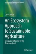 An Ecosystem Approach to Sustainable Agriculture: Energy Use Efficiency in the American South (Environmental Challenges and Solutions)