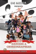 BG Media Presents: 25 Dancers & Choreographers (en Inglés)