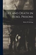 Life and Death in Rebel Prisons (en Inglés)