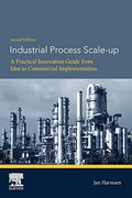 Industrial Process Scale-Up: A Practical Innovation Guide From Idea to Commercial Implementation (en Inglés)