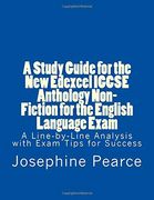 A Study Guide for the new Edexcel Igcse Anthology Non-Fiction for the English Language Exam: A Line-By-Line Analysis of the Non-Fiction Prose Extracts With Exam Tips for Success 