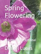 Spring Flowering: Volume 125 Exceptional (en Inglés)