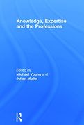 Knowledge, Expertise and the Professions (en Inglés)