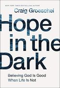 Hope in the Dark: Believing god is Good When Life is not (en Inglés)