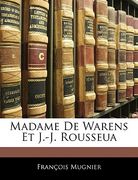 Madame De Warens Et J.-J. Rousseua (en Francés)