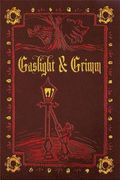 Gaslight & Grimm: Steampunk Faerie Tales