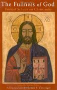 The Fullness of God: Frithjof Schuon on Christianity (Writings of Frithjof Schuon) (en Inglés)