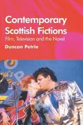 contemporary scottish fictions -- film, television, and the novel (en Inglés)