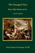 The Liturgical Year. Time After Pentecost II: Reader's Edition (en Inglés)