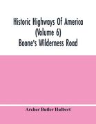 Historic Highways Of America (Volume 6); Boone'S Wilderness Road (en Inglés)