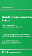 Quédate con nosostros, Señor. Carta apostólica "Mane nobiscum Domine" / Año de la eucaristía. Sugerencias y propuestas (DOCUMENTOS) (in Spanish)