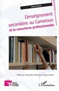 L'enseignement secondaire au Cameroun et la conscience professionnelle (in French)