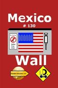 Mexico Wall 130 (Edicao em portuges) (en Portugués)