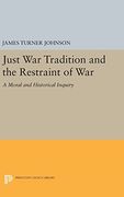 Just war Tradition and the Restraint of War: A Moral and Historical Inquiry (Princeton Legacy Library) (en Inglés)