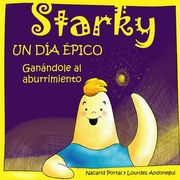 Starky UN DÍA ÉPICO: Ganándole al aburrimiento (in Spanish)