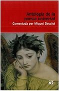 Antologia de la Poesia Universal: Comentada per Miquel Desclot (Educació 62)