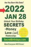 Born 2022 Jan 28? Your Birthday Secrets to Money, Love Relationships Luck: Fortune Telling Self-Help: Numerology, Horoscope, Astrology, Zodiac, Destin (en Inglés)