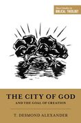 The City of God and the Goal of Creation: "An Introduction to the Biblical Theology of the City of God" (Short Studies in Biblical Theology) (en Inglés)