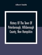 History Of The Town Of Peterborough, Hillsborough County, New Hampshire (en Inglés)