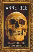 El Sirviente de los Huesos - Anne Rice - B De Bolsillo