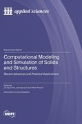 Computational Modeling and Simulation of Solids and Structures: Recent Advances and Practical Applications (en Inglés)