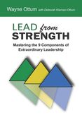 Lead from Strength: Mastering the 9 Components of Extraordinary Leadership