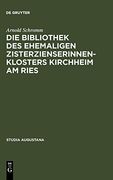 Die Bibliothek des Ehemaligen Zisterzienserinnenklosters Kirchheim am Ries (en Alemán)