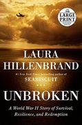 Unbroken: A World war ii Story of Survival, Resilience, and Redemption (Random House Large Print) 