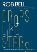 Drops Like Stars: A Few Thoughts on Creativity and Suffering (en Inglés)