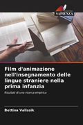 Film d'animazione nell'insegnamento delle lingue straniere nella prima infanzia. Risultati di una ricerca empirica (in Italian)