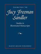Tributes to Lucy Freeman Sandler: Studies in Illuminated Manuscripts (en Inglés)