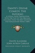dante's divine comedy, the inferno: a literal prose translation, with the text of the original collated from the best editions, and explanatory notes