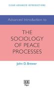 Advanced Introduction to the Sociology of Peace Processes