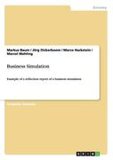 Business Simulation: Example of a reflection report of a business simulation (en Inglés)