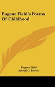 eugene field's poems of childhood (en Inglés)