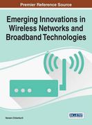 Emerging Innovations in Wireless Networks and Broadband Technologies (Advances in Wireless Technologies and Telecommunication)