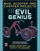 Bike, Scooter, and Chopper Projects for the Evil Genius (en Inglés)