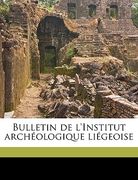 Bulletin de l'Institut archéologique liégeoise Volume 9 (en Francés)