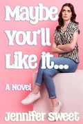 Maybe You'll Like It: A Gradual Feminization Novel (en Inglés)
