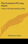 the evolution of long island: a story of land and sea (1921) (en Inglés)