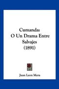 Cumanda: O un Drama Entre Salvajes (1891) (in Spanish)