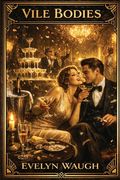 Vile Bodies: A Rediscovered Book (en Inglés)