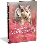 Faszination Vogelfotografie (en Alemán)